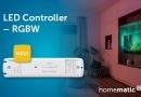 Neu: Der Homematic IP LED Controller – RGBW 